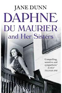 Daphne du Maurier and her Sisters