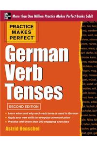 Practice Makes Perfect German Verb Tenses