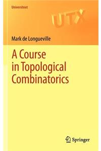 Course in Topological Combinatorics