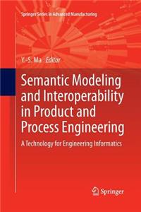 Semantic Modeling and Interoperability in Product and Process Engineering