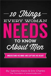 10 Things Every Woman Needs to Know About Men
