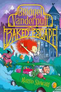 Bridget Vanderpuff and the Baked Escape