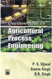 Question Bank on Agriculture Process Engineering