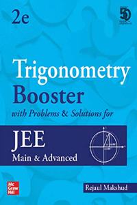 Trigonometry Booster with Problems & Solutions for JEE Main and Advanced | Second Edition | Booster Series