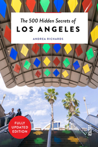 500 Hidden Secrets of Los Angeles - Updated and Revised