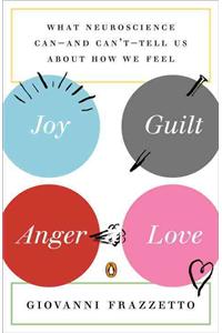 Joy, Guilt, Anger, Love