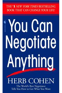 You Can Negotiate Anything: The World's Best Negotiator Tells You How To Get What You Want