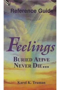 Feelings Buried Alive Never Die... Reference Guide