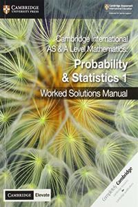 Cambridge International AS & A Level Mathematics Probability & Statistics 1 Worked Solutions Manual with Digital Access