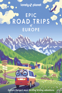 Lonely Planet Epic Road Trips of Europe 1