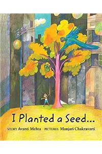 I Planted a Seed
