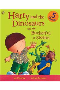 Harry and the Dinosaurs and the Bucketful of Stories