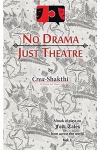 No Drama, Just Theatre