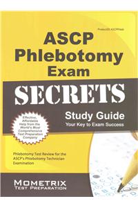 ASCP Phlebotomy Exam Secrets Study Guide