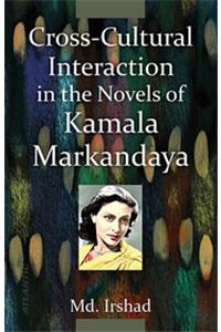 Cross-cultural Interaction In The Novels Of Kamala Markandaya