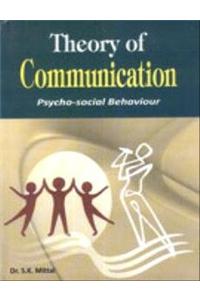 Theory of Communication : Psycho-Social Behaviour