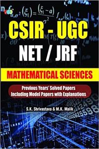 Csir-Ugc Net/Jrf Mathematical Sciences Previous Years Solved Papers Including Model Papers With Explanation