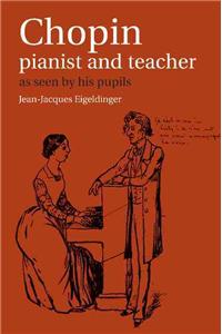 Chopin: Pianist and Teacher