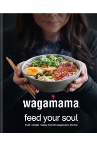 Wagamama Feed Your Soul