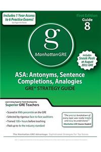 Asa: Antonyms, Sentence Completions, Analogies GRE Preparation Guide, 1st Ed