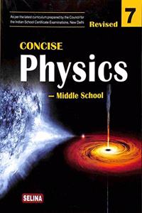 Concise Physics Middle School for Class 7 - Examination 2021-22