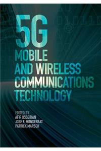 5g Mobile and Wireless Communications Technology