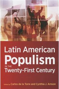 Latin American Populism in the Twenty-First Century