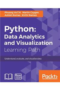 Python: Data Analytics and Visualization: Understand, evaluate, and visualize data
