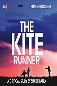 KHALED HOSSEINI: THE KITE RUNNER - A Critical Study by SHAKTI BATRA - ISBN: 978-81-229-1209-8