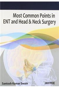 Most Common Points in ENT and Head & Neck Surgery