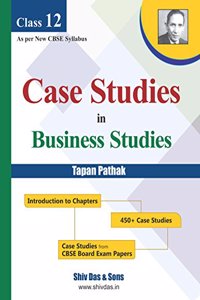 Case Studies in Business Studies by Tapan Pathak for CBSE Class 12