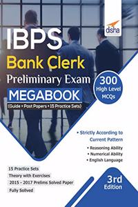 IBPS Bank Clerk Preliminary Exam MegaBook (Guide + Past Papers + 15 Practice Sets)