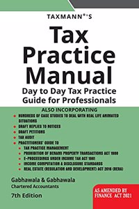 Taxmann's Tax Practice Manual - Exhaustive (2,100+ pages) | Amended (by the Finance Act, 2021) | Practical Guide (330+ case studies) for Tax Professionals to Assist them in their Day-to-Day Tax Works