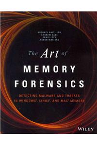 The Art of Memory Forensics: Detecting Malware and Threats in Windows, Linux, and Mac Memory