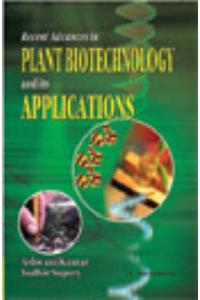 Recent Advances in Plant Biotechnology and its Applications