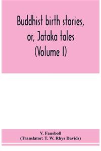 Buddhist birth stories, or, Jātaka tales