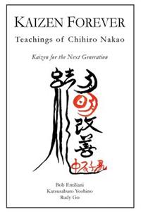 Kaizen Forever: Teachings of Chihiro Nakao