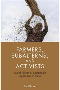 Farmers, Subalterns, and Activists