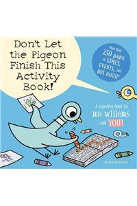 Don't Let the Pigeon Finish This Activity Book!-Pigeon Series