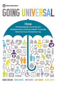 Going Universal: How 24 Developing Countries Are Implementing Universal Health Coverage from the Bottom Up