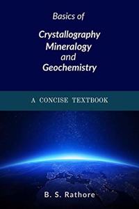 Basics of Crystallography, Mineralogy and Geochemistry: A Concise Textbook
