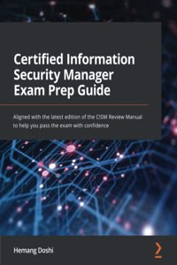 Certified Information Security Manager Exam Prep Guide