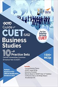 Go To Guide for CUET (UG) Business Studies with 10 Practice Sets; CUCET - Central Universities Common Entrance Test