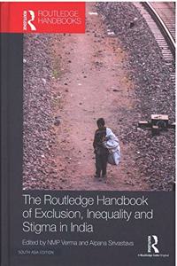 The Routledge Handbook of Exclusion, Inequality and Stigma in India