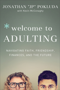 Welcome to Adulting - Navigating Faith, Friendship, Finances, and the Future