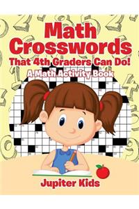 Math Crosswords That 4th Graders Can Do! A Math Activity Book