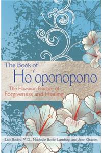 The Book of Ho'oponopono: The Hawaiian Practice of Forgiveness and Healing