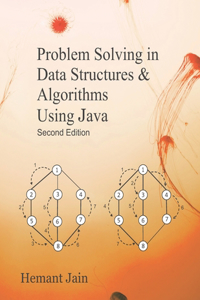 Problem Solving in Data Structures & Algorithms Using Java