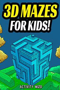 3D Mazes For Kids