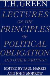 Lectures on the Principles of Political Obligation and Other Writings